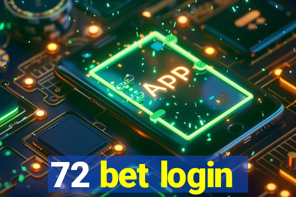 72 bet login